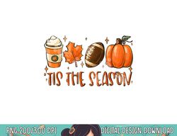 tis the season pumpkin leaf latte fall thanksgiving football png, sublimation copy