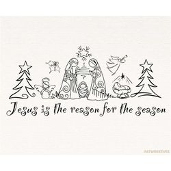 jesus is the reason for the season png, a thrill of hope nativity, jesus baby, christmas sublimation, christmas png, chr