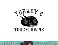 turkey & touchdowns funny autumn fall thanksgiving vintage png, sublimation copy