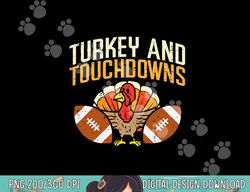 turkey and touchdowns american football thanksgiving season png, sublimation copy