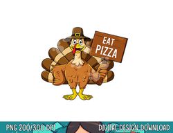 turkey eat pizza thanksgiving funny boys girls kids png, sublimation copy