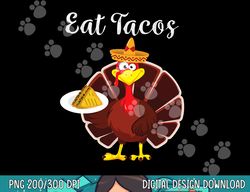 turkey eat tacos funny mexican sombrero thanksgiving xmas png, sublimation copy
