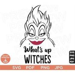 what's up witches ursula svg, the little mermaid svg, disneyland ears svg, vector in svg png jpg pdf format instant down