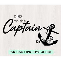 dibs on the captain svg, vector, svg files for cricut, dibs on the captain  png, silhouette, captain svg, dxf, clipart,