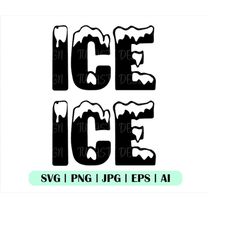 ice ice svg, ice ice baby png, jpg, silhouette, ice design, sublimation, cricut, digital download, cut file