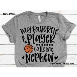 basketball nephew svg, my favorite player calls me nephew svg, basketball nephew shirt iron on png, basketball nephew pn
