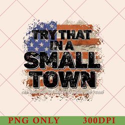 retro try that in a small town png, small town png, country music, country music png, country, american flag, southern