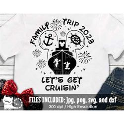 family trip 2023 let's get cruisin' svg, family cruise vacation svg, digital cut files svg dxf png jpg, printable clipar