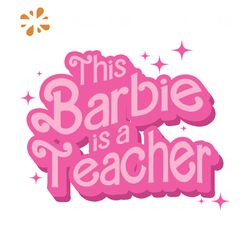 this barbie is a teacher svg back to school svg cricut file