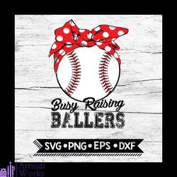 busy raising ballers, baseball, baseball mom, svg, cricut file