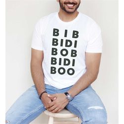 bib bidi bob bidi boo