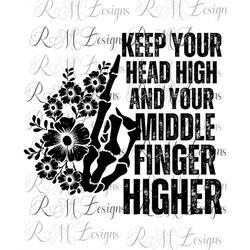 keep your head high and your middle finger higher instant download png file, adult humor png, sarcastic png, funny adult