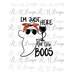i'm just here for the boo's svg, i'm just here for the boo's png, cute ghost png, halloween wine png, halloween svg