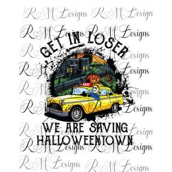 get in loser we are saving halloween png, halloween png, instant download file.  critcut, silhouette, sublimation, skele