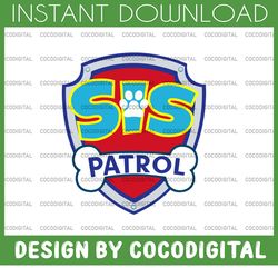 sis patrol logo, sis patrol clipart, sis patrol cut file, sis patrol invite, sis patrol cricut, sis patrol print, dxf, s