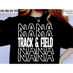 Track and Field Nana | Cross Country Svgs | Sports Cut Files | Running Quote | T-shirt Designs | High School Track | Tra