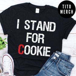 I Stand For Cookie Lover Gift T-Shirt, I Stand For Cookie Shirt