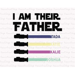 i am their father svg, father's day svg, father personalized shirt svg, custom shirt with lightsabers svg, dad shirt des