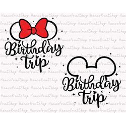 bundle birthday trip svg, mouse birthday svg, birthday vacation svg, mouse ears svg, magical birthday svg, birthday shir