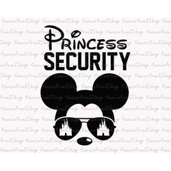 princess security svg, funny dad svg, boyfriend security svg, family trip svg, funny girl quote svg, mouse sunglasses sv