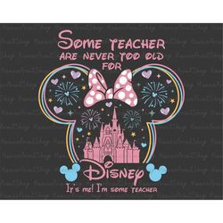 some teacher are never too old svg, magical castle svg, teacher shirt svg, teacher svg, teacher life svg, teacher gifts