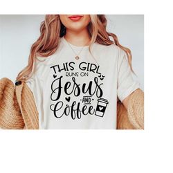 this girl runs on jesus and coffee svg, jesus svg, jesus and mom svg, coffee and jesus svg, funny mom svg, faith svg, mo