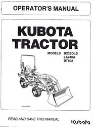 bx25dlb, la240a, bt602 tractor loader backhoe operator manual kubota