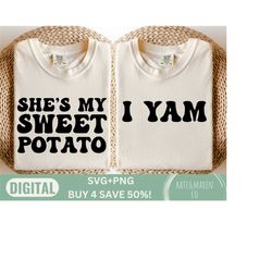 she's my sweet potato svg, i yam svg, couple thanksgiving svg, funny fall svg, cricut cut file and sublimation