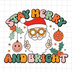 Stay Merry And Bright Svg, Christmas Cute Santa Claus Svg, Believe Santa Hat Svg, Christmas Quote Svg, Santa Quote Svg,