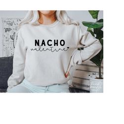 nacho valentine svg,valentine svg,valentine shirt svg,funny valentine svg,svg file for cricut