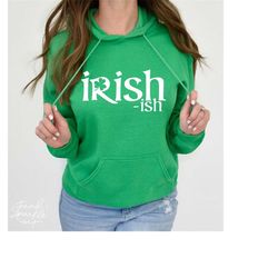 irish ish svg,st patricks day svg,funny st patricks day svg,clover svg,irish svg,lucky shirt svg,svg file for cricut