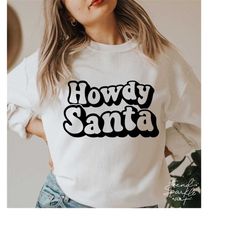 howdy santa svg,christmas svg,christmas shirt svg,country svg,howdy christmas svg,svg file for cricut