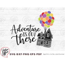 adventure is out there svg, up svg, hot air balloon svg, balloon svg, adventure svg, flying house svg