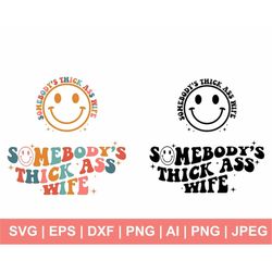 somebody's thick ass wife svg, wife svg, thick ass wife svg, t shirt svg, thick ass wife clipart, wavy letter svg, png c