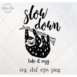 slow down svg, take it easy svg, relax svg, sloth svg, spirit animal svg, sloth cut file, vector, cut file, silhouette,