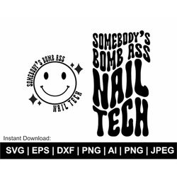 somebody's bomb ass nail tech svg, somebody's, nail tech svg, wavy letter svg, nail tech clipart, t shirt png, cut files