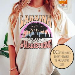 maui strong shirt, lahaina banyan tree t-shirt, maui hawaii shoreline tshirt, wildfire relief, all profits donated suppo