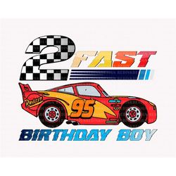 2 fast birthday boy png, birthday png, lightning car png, birthday trip png, magical kingdom png, birthday shirt png, ca