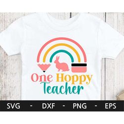 one hoppy teacher svg, hoppy svg, happy easter svg,teacher easter t shirt svg,teacher svg,easter bunny svg,easter svg,sv