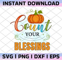 count your blessings png, fall png file, fall autumn sublimation, thanksgiving png digital download