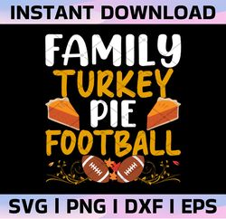 family pie football thankful svg, thanksgiving svg, fall svg, autumn svg, grateful svg, autumn svg, cut file cricut