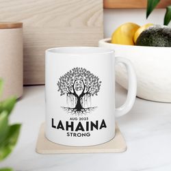 maui strong coffee mug ceramic mug - support lahaina support maui wildfires august 2023 lahaina banyan tree standing res