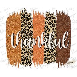 thankful png. brush strokes png. leopard print, png file for sublimation or print, fall sublimation, autumn png, thanksg