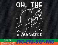 oh the humanatee gift for manatee lovers svg, eps, png, dxf, digital download