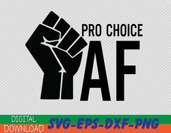 womens pro choice af svg, eps, png, dxf, digital download