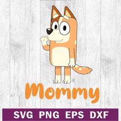 chilli heeler mommy svg png dxf file, bluey character svg, bluey chilli heeler svg