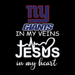 in my veins jesus in my hear new york giants,nfl svg, football svg, cricut file, svg