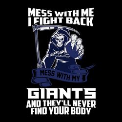 mess with me i fight back new york giants,nfl svg, football svg, cricut file, svg