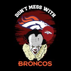 don't mess with denver broncos, nfl svg, football svg, cricut file, svg