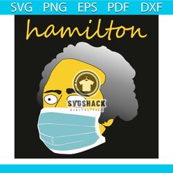 hamilton svg, trending svg, hamilton svg, alexander hamilton svg, hamilton wears mask svg, face mask svg, coronavirus sv